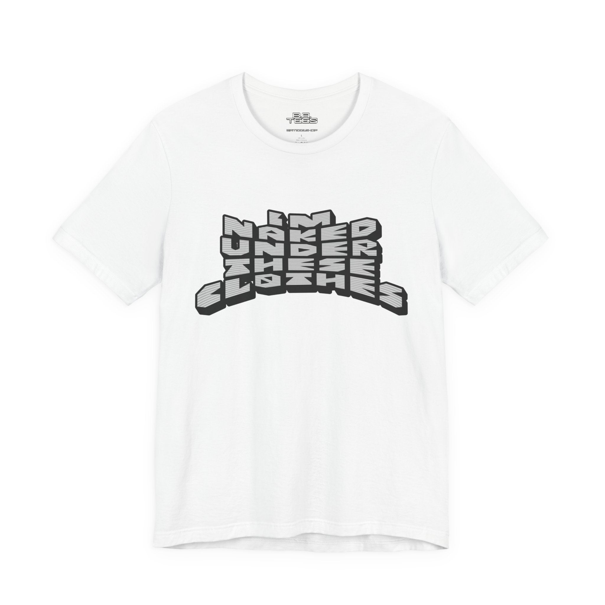Under These Clothes Tee