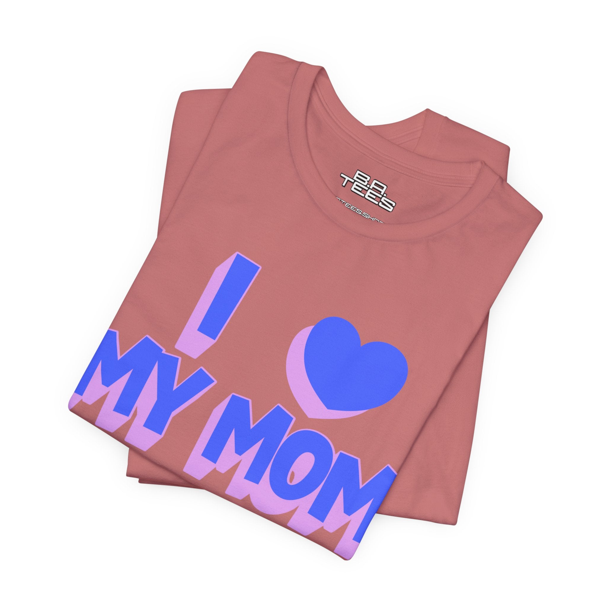 I <3 My Mom Tee