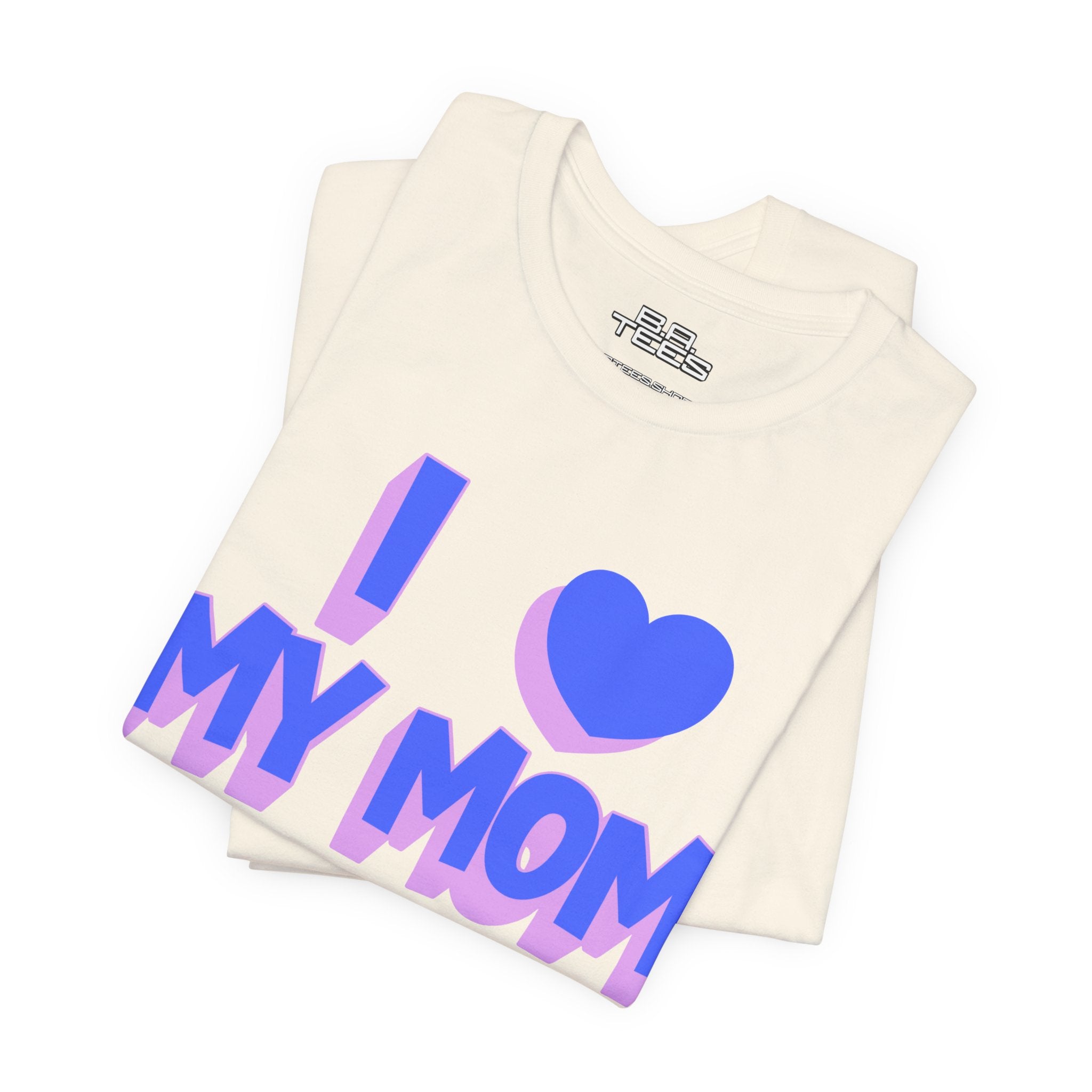 I <3 My Mom Tee