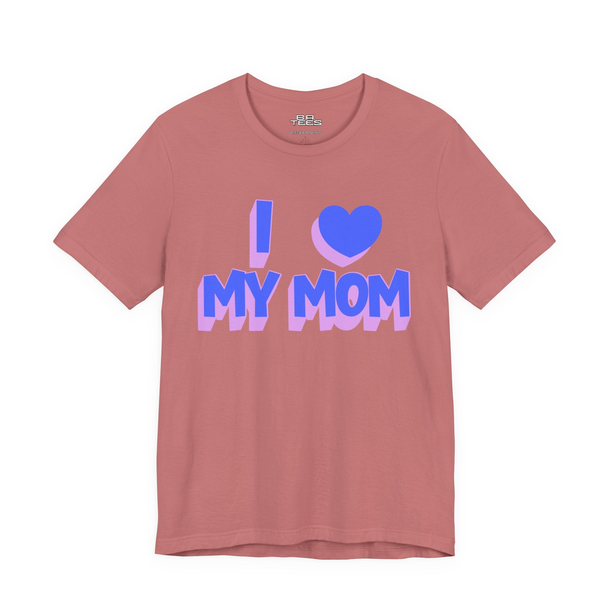 I <3 My Mom Tee