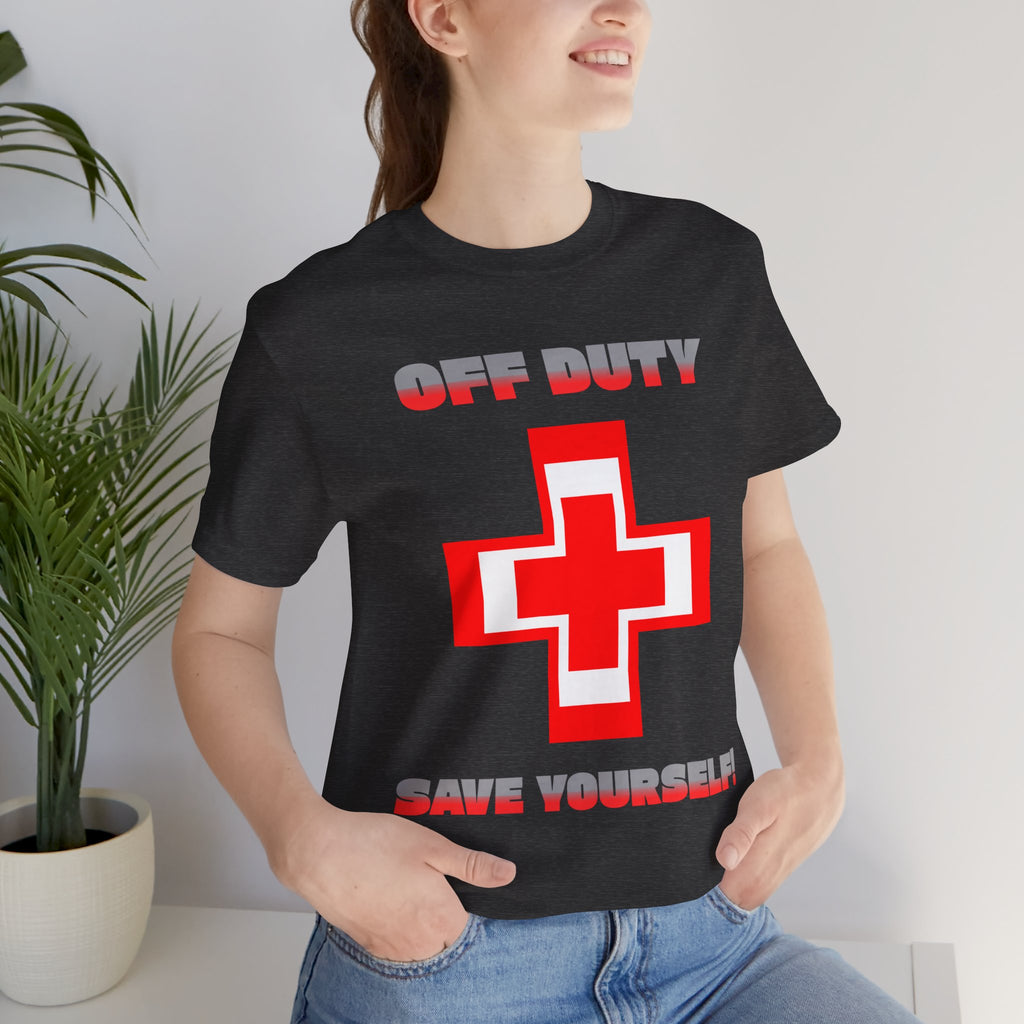 Off Duty Save Yourself! Tee