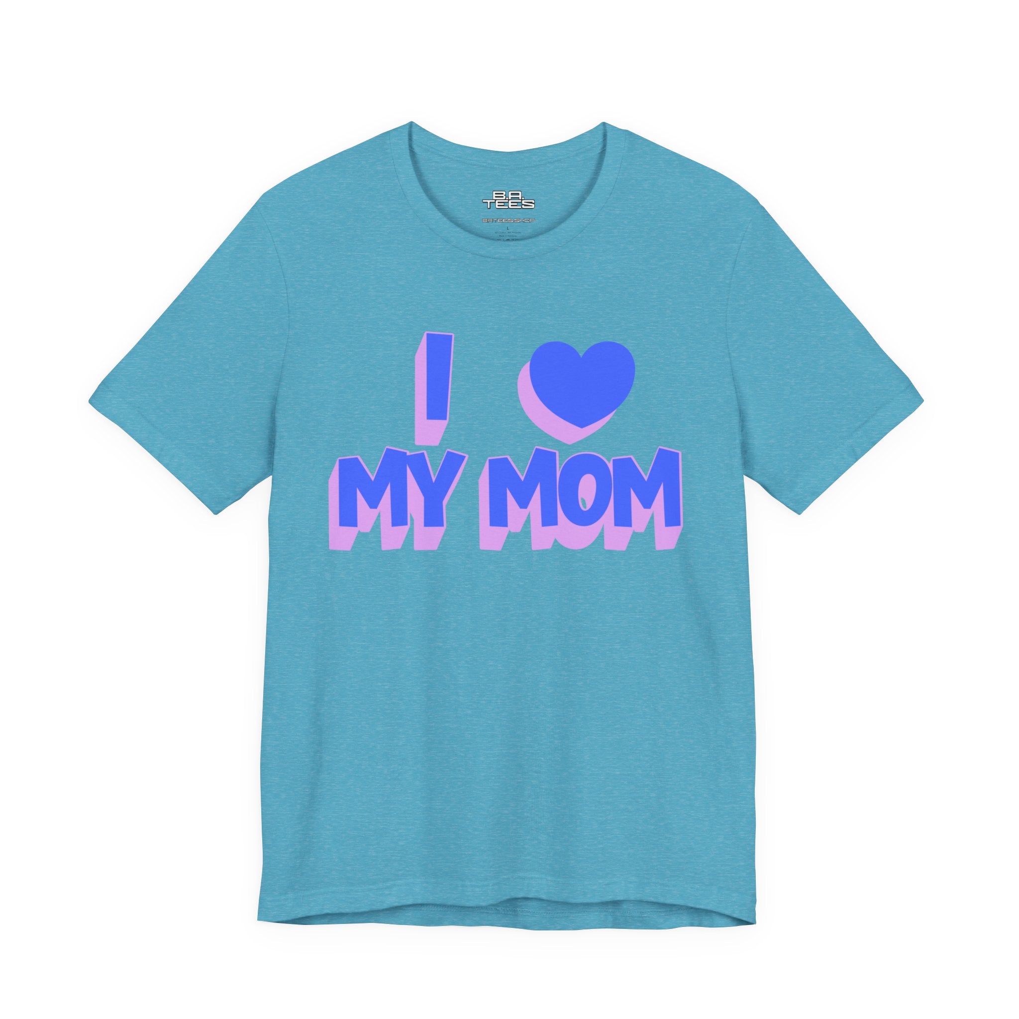 I <3 My Mom Tee