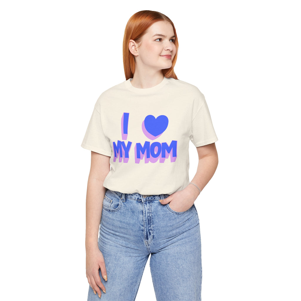 I <3 My Mom Tee