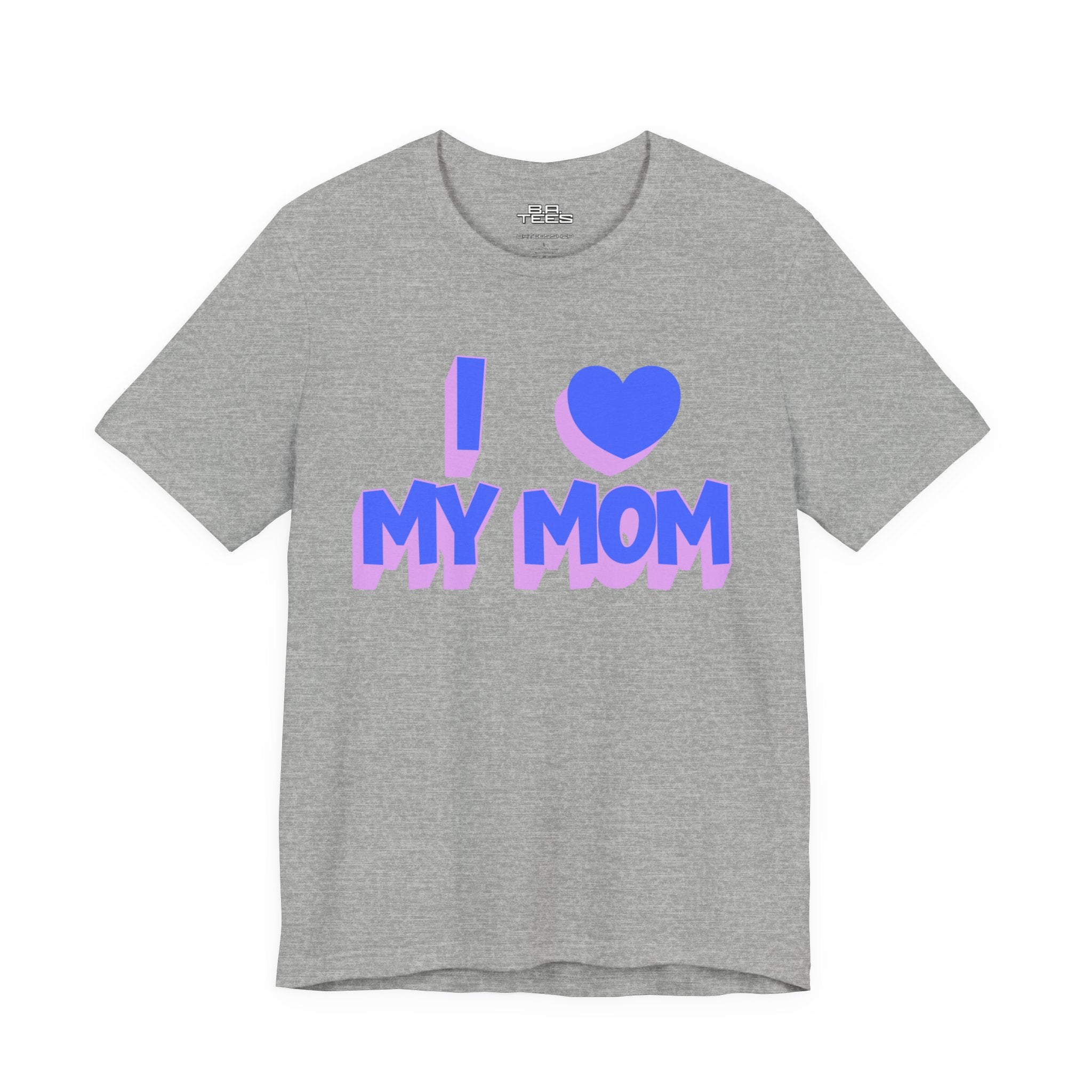 I <3 My Mom Tee