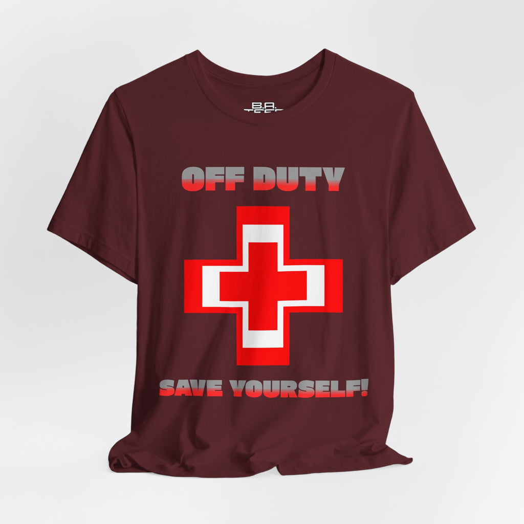 Off Duty Save Yourself! Tee