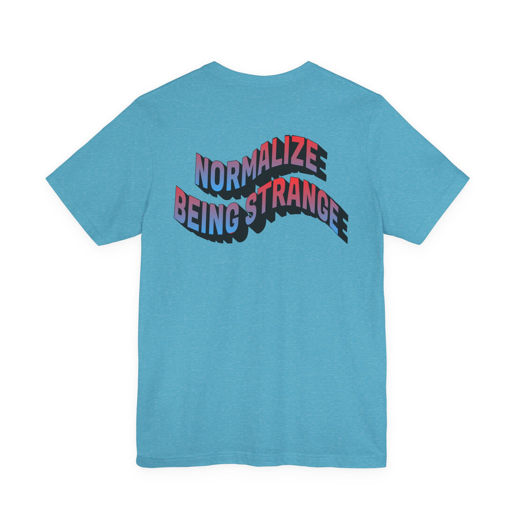 Normalize Strange Tee