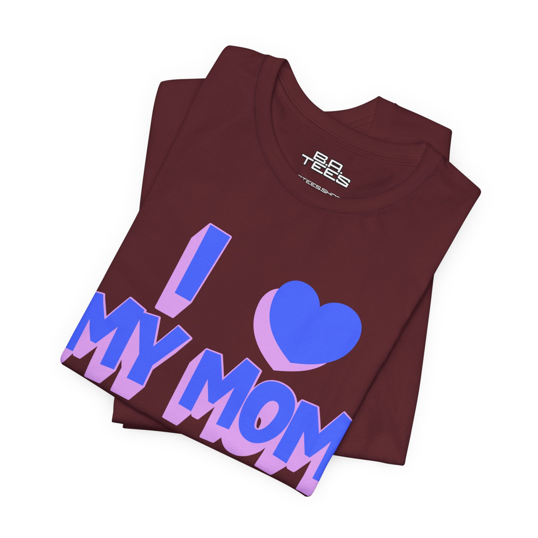 I <3 My Mom Tee
