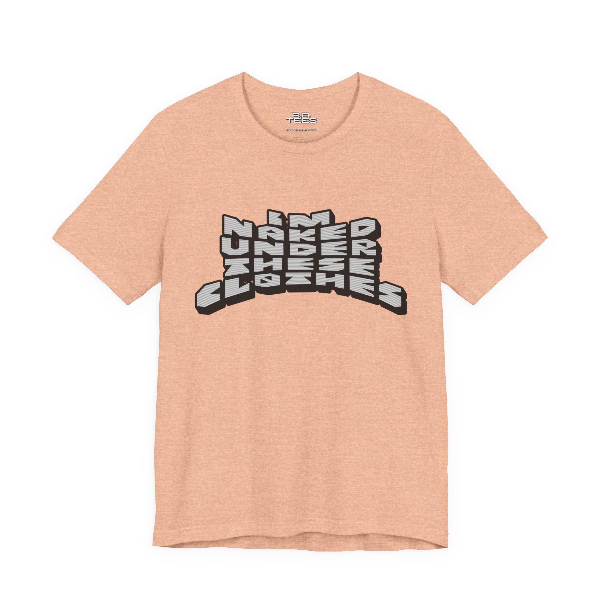 Under These Clothes Tee