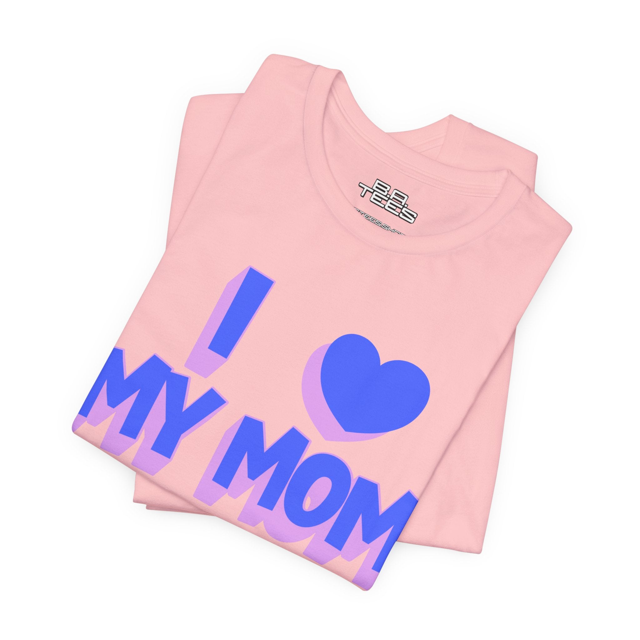 I <3 My Mom Tee