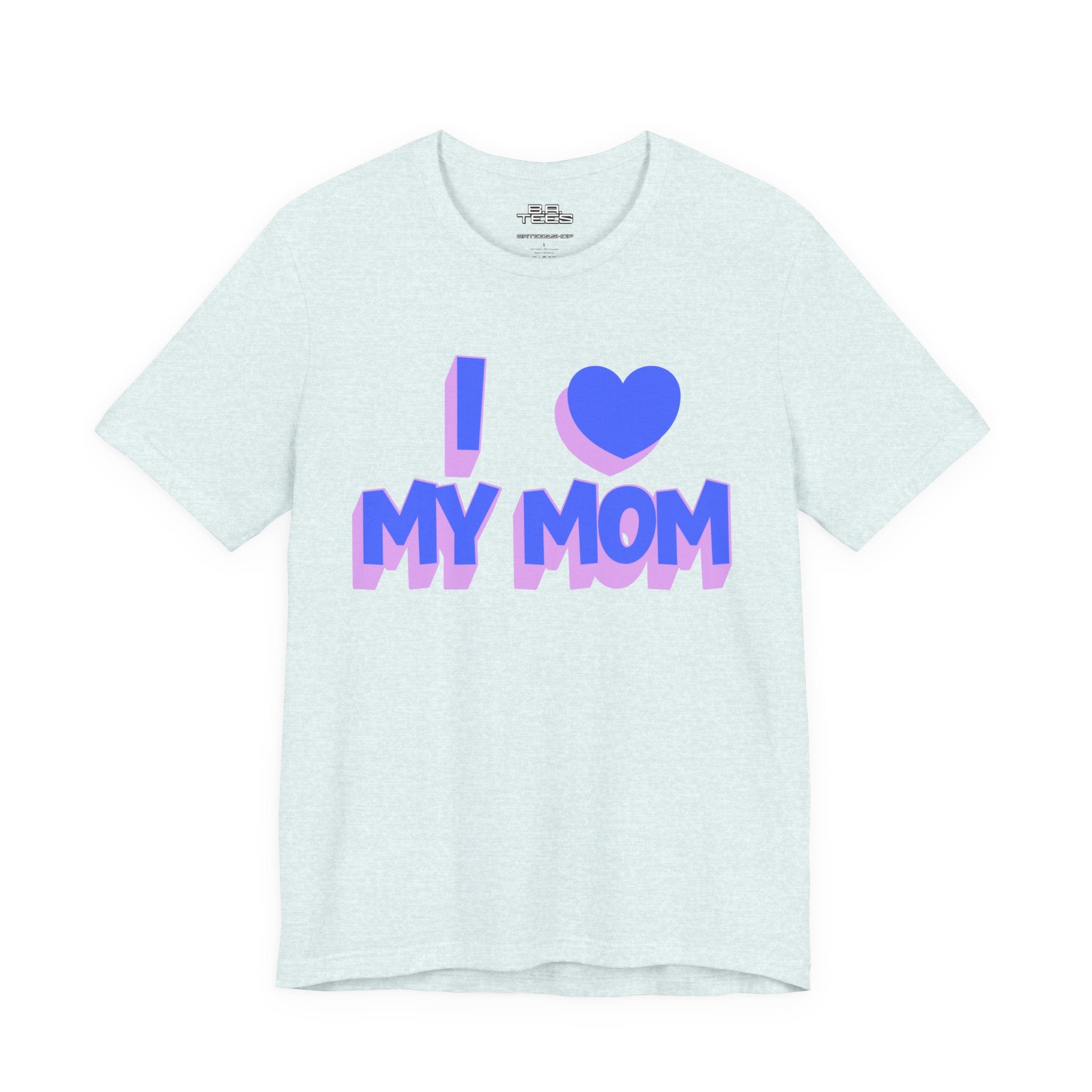 I <3 My Mom Tee