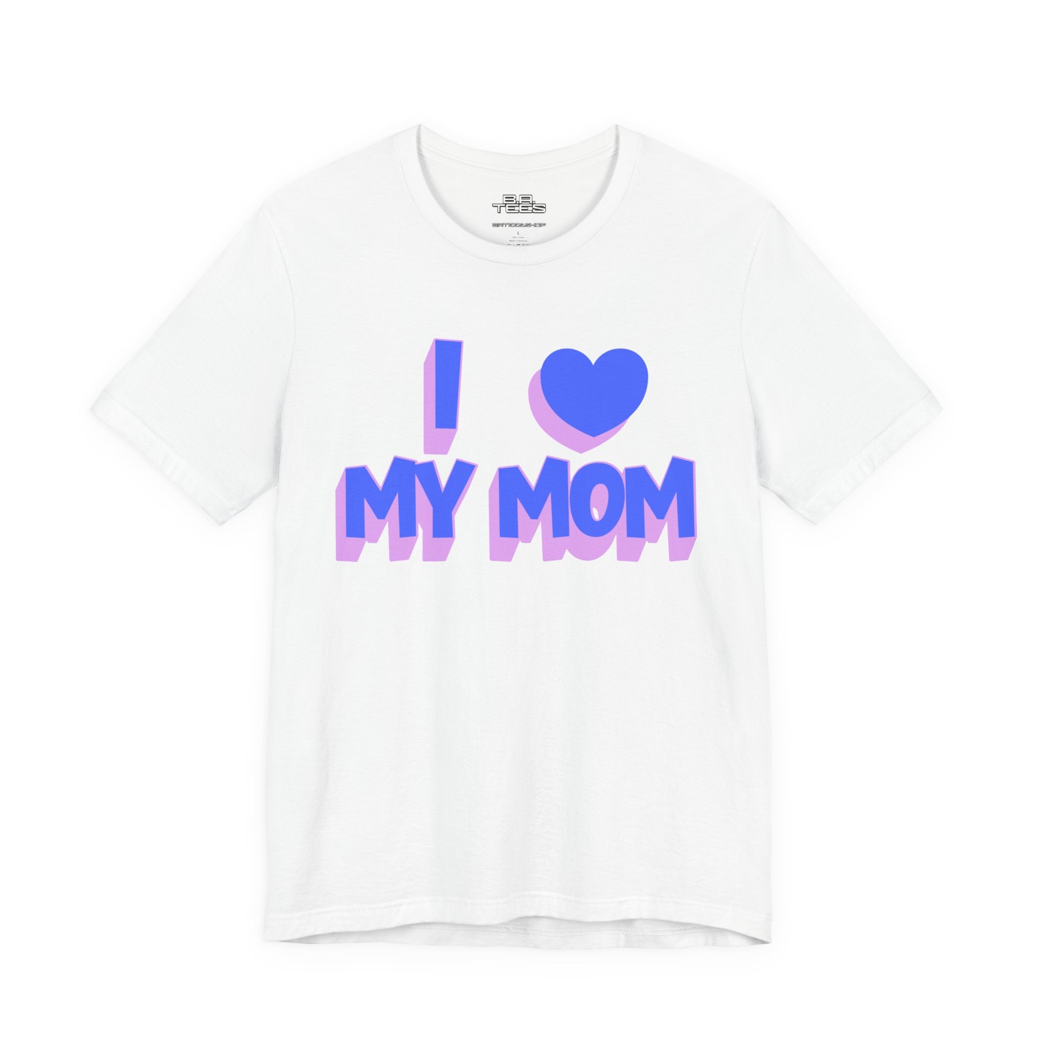 I <3 My Mom Tee