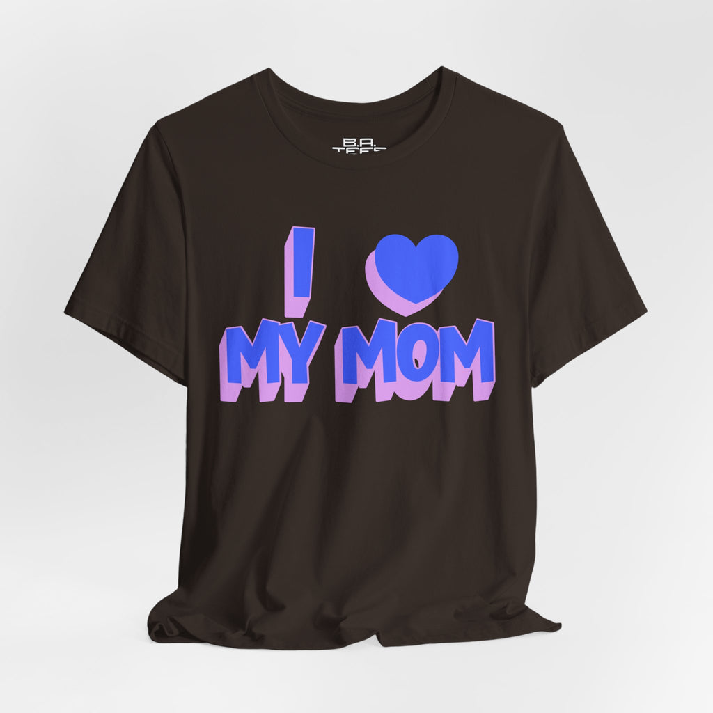 I <3 My Mom Tee