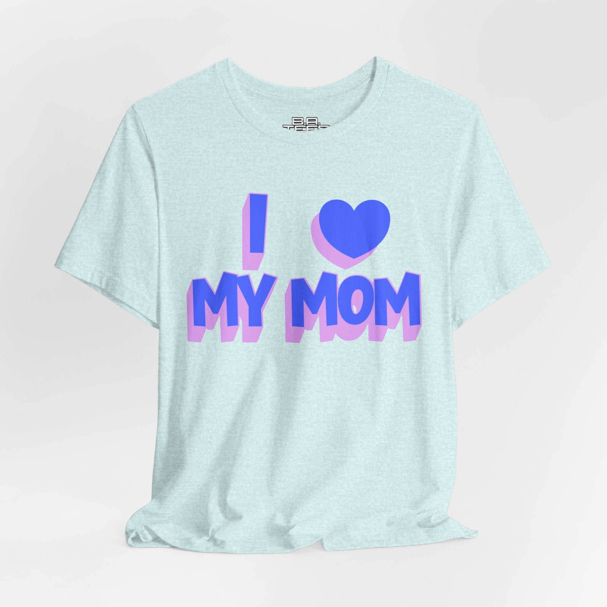 I <3 My Mom Tee