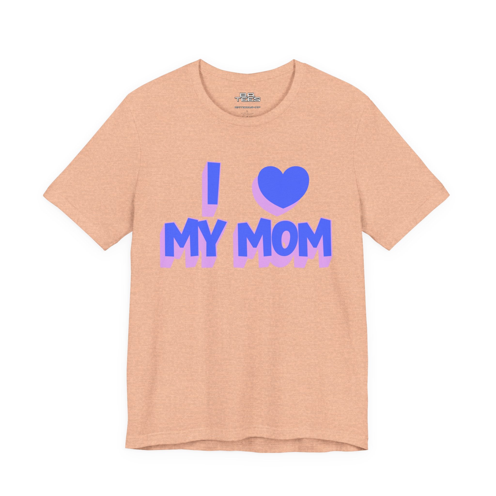 I <3 My Mom Tee