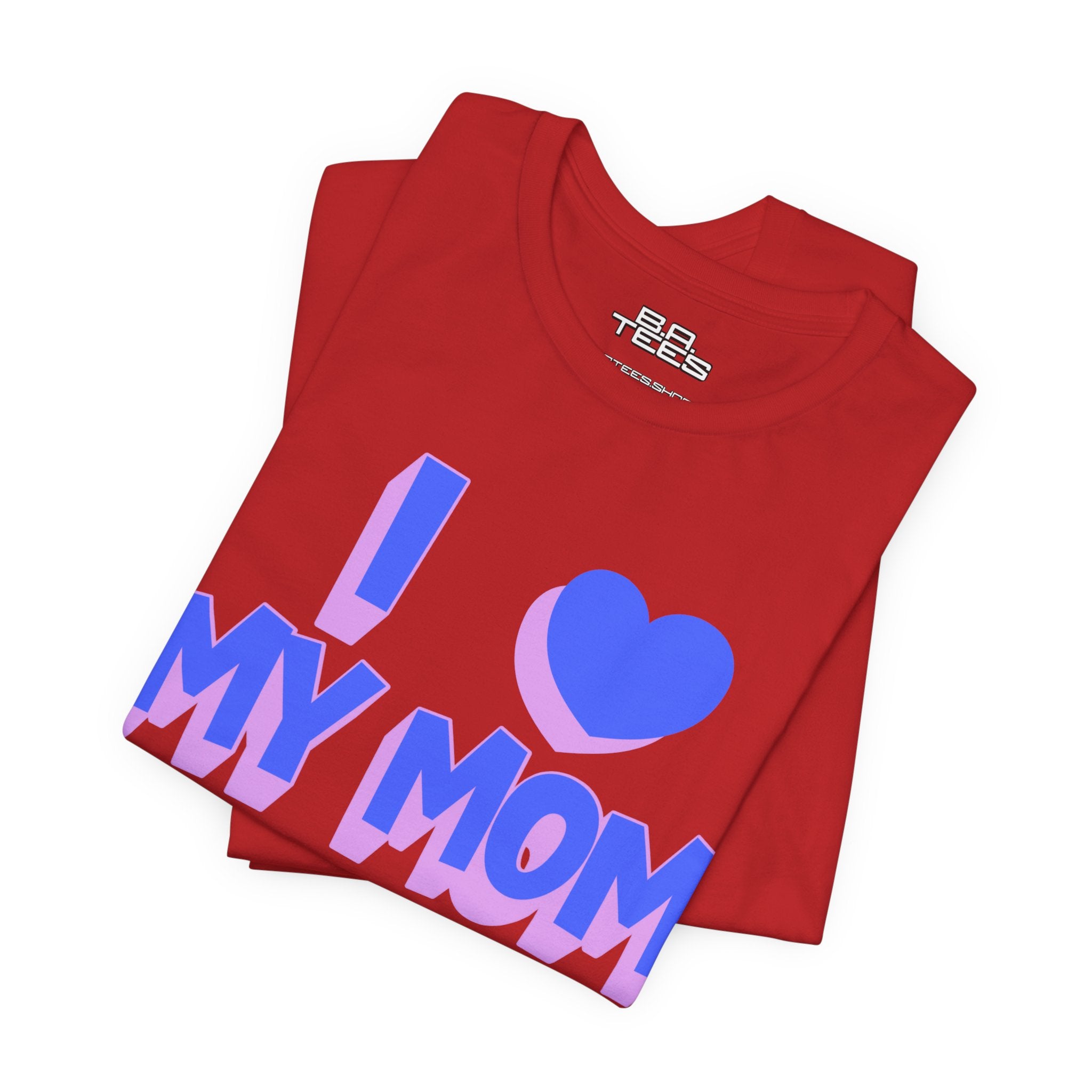 I <3 My Mom Tee