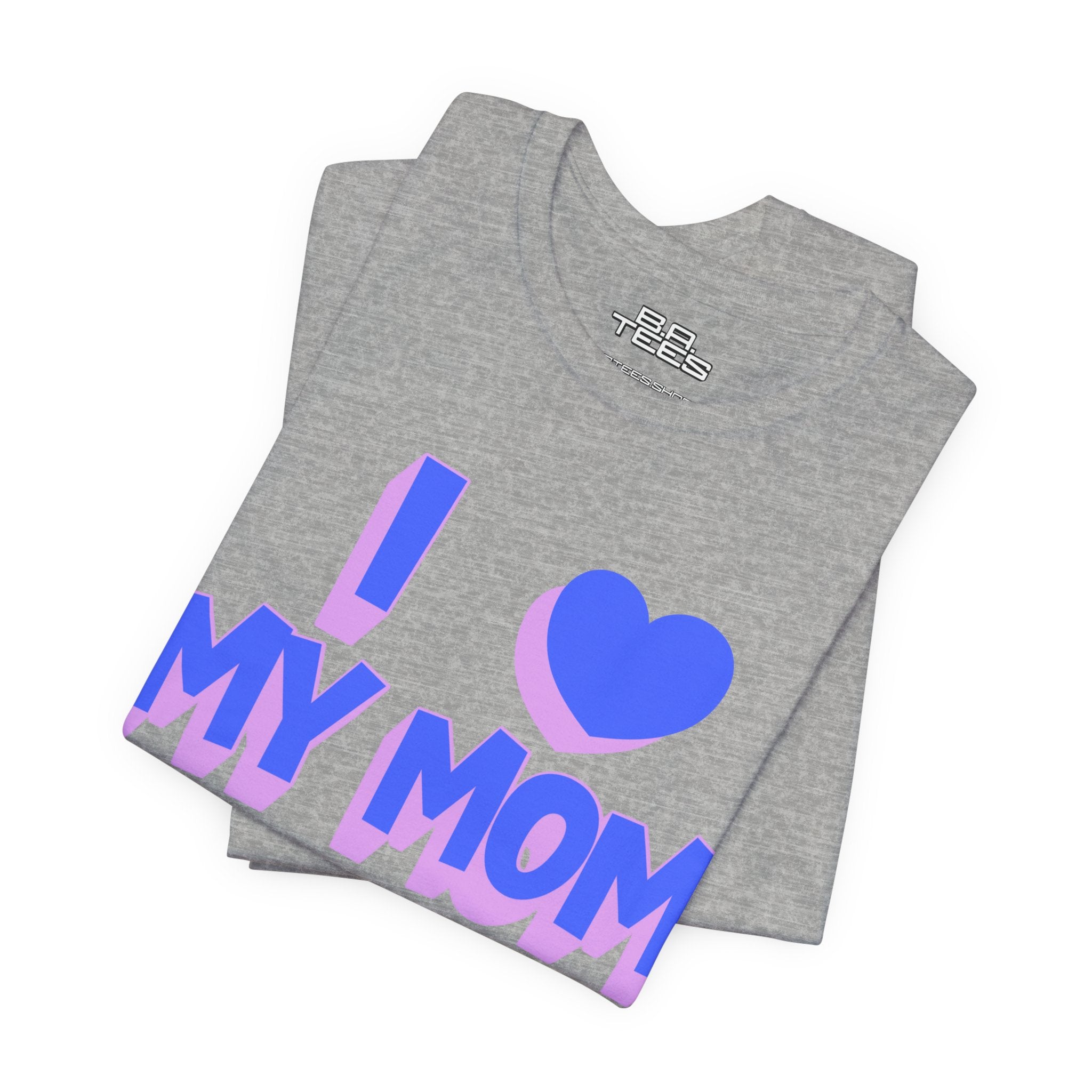 I <3 My Mom Tee